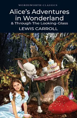 ALICES ADVENTURES IN WONDERLAND & THROUGH THE LOOKING GLASS