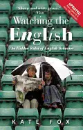 WATCHING THE ENGLISH: THE HIDDEN RULES OF ENGLISH BEHAVIOR
