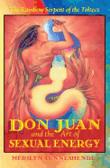 DON JUAN AND THE ART OF SEXUAL ENERGY: