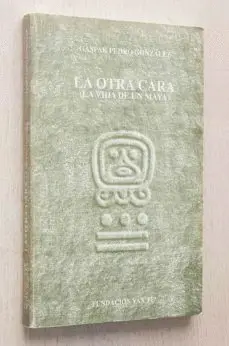 LA OTRA CARA (LA VIDA DE UN MAYA)