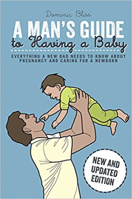 A MAN'S GUIDE TO HAVING A BABY