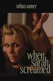 WHEN SARAH SCREAMED