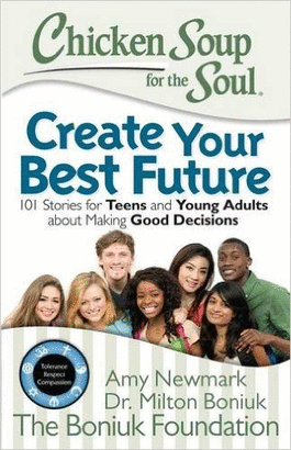 CHICKEN SOUP FOR THE SOUL: CREATE YOUR BEST FUTURE