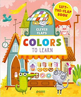 COLORS TO LEARN: LIFT-THE-FLAP BOOK