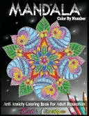 MANDALA COLOR BY NUMBER ANTI ANXIETY COLORING BOOK FOR ADULT RELAXATION