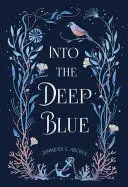 INTO THE DEEP BLUE