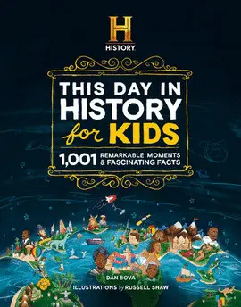 THE HISTORY CHANNEL THIS DAY IN HISTORY FOR KIDS