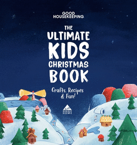 GOOD HOUSEKEEPING THE ULTIMATE KIDS CHRISTMAS BOOK