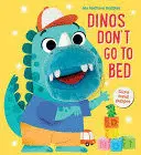 MY BEDTIME BUDDIES DINOS DON'T GO TO BED