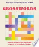 100 STRESS-RELIEVING CROSSWORD PUZZLES TO SHARPEN YOUR MIND