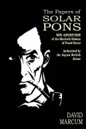 THE PAPERS OF SOLAR PONS: NEW ADVENTURES OF THE SHERLOCK HOLMES OF PRAED STREET