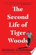 THE SECOND LIFE OF TIGER WOODS