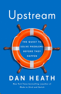 UPSTREAM: THE QUEST TO SOLVE PROBLEMS BEFORE THEY HAPPEN