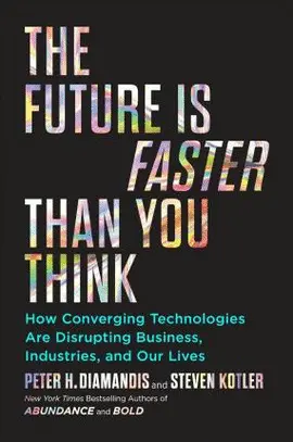 THE FUTURE IS FASTER THAN YOU THINK
