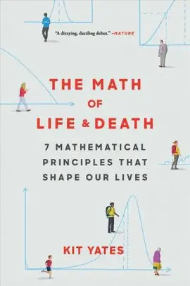 THE MATH OF LIFE AND DEATH