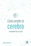 CÓMO VENDER AL CEREBRO