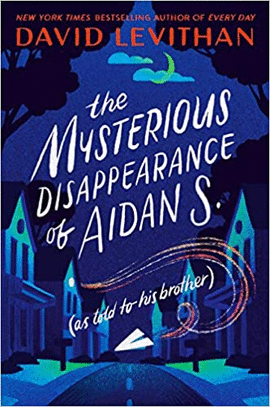 THE MYSTERIOUS DISAPPEARANCE OF AIDAN S.
