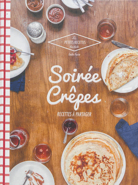 SOIREE CREPES. RECETTES A PARTAGER