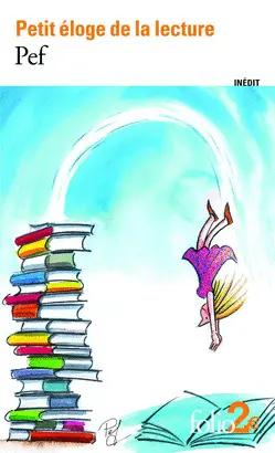 PETIT ÉLOGE DE LA LECTURE