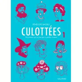 CULOTTEES T1. DES FEMMES QUI NE FONT QUE CE QU'ELLES VEULENT