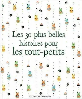 LES 30 PLUS BELLES HISTOIRES POUR LES TOUT-PETITS