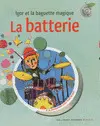 LA BATTERIE - IGOR ET LA BAGUETTE MAGIQUE
