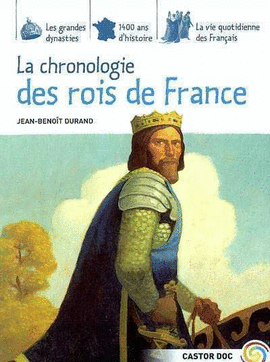 LA CHRONOLOGIE DES ROIS DE FRANCE