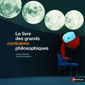 LE LIVRE DES GRANDS CONTRAIRES PHILOSOPHIQUES