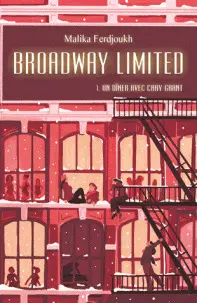 BROADWAY LIMITED, VOL. 1. UN DÎNER AVEC CARY GRANT