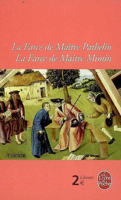 LA FARCE DE MAITRE PATHELIN/FARCE DE MIMIN
