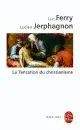 LA TENTATION DU CHRISTIANISME