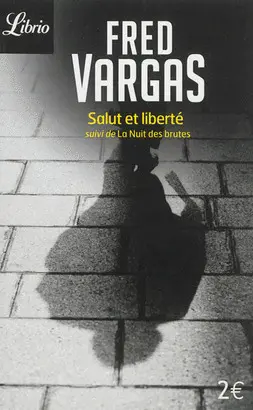SALUT ET LIBERTE SUIVI DE LA NUIT DES BRUTES