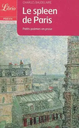 LE SPLEEN DE PARIS, PETITS POEMES EN PROSE