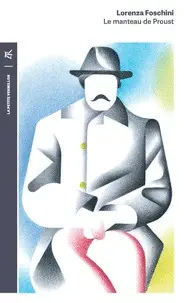 LE MANTEAU DE PROUST : HISTOIRE D´UNE OBSESSION LITTÉRAIRE