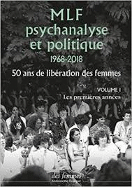 MLF : PSYCHANALYSE ET POLITIQUE : 1968-2018, 50 ANS DE LIBRATION DES FEMMES, VO