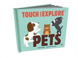 TOUCH AND EXPLORE: PETS (TOUCH AND EXPLORE)