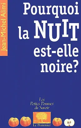 POURQUOI LA NUIT EST-ELLE NOIRE ?