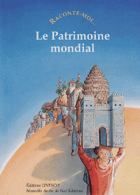 RACONTE-MOI... LE PATRIMOINE MONDIAL