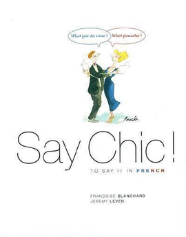 SAY CHIC TO SAY IT IN FRENCH !