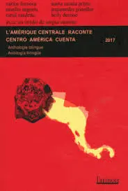 L'AMERIQUE CENTRALE RACONTE CENTROAMERICA CUENTA 2017