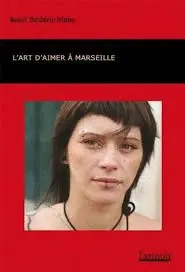 L'ART D'AIMER A MARSEILLE