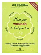 HEAL YOUR WOUNDS & FIND YOUR TRUE SELF