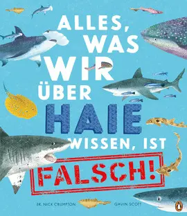 Alles, Was Wir Über Haie Wissen, Ist Falsch!