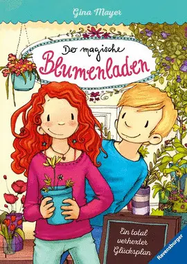 Der Magische Blumenladen, Band 2 - Ein Total Verhexter Glücksplan