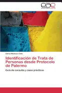 IDENTIFICACION DE TRATA DE PERSONAS DESDE PROTOCOLO DE PALERMO