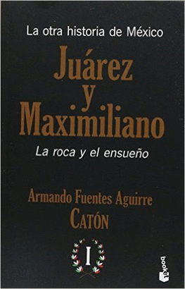 OTRA HISTÓRIA DE MÉXICO JUÁREZ Y MAXIMILIANO, LA. VOL. I
