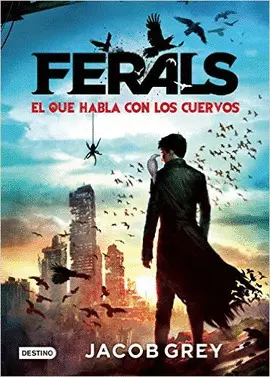 FERALS. EL QUE HABLA CON LOS CUERVOS