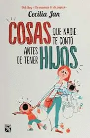 COSAS QUE NADIE TE CONTÓ ANTES DE TENER HIJOS