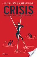 CRISIS: LA ADMINISTRACIÓN DE LO INESPERADO