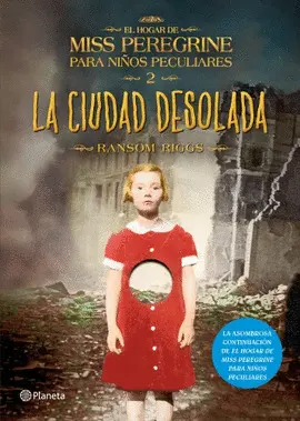 LA CIUDAD DESOLADA. EL HOGAR DE MISS PEREGRINE PARA NIÑOS PECULIARES 2